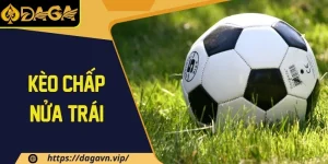 Kèo chấp nữa trái